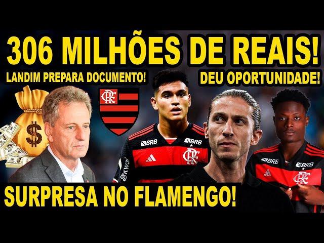 306 MILHÕES! SURPRESA NO FLAMENGO! LANDIM PREPARA DOCUMENTO! FILIPE LUIS DÁ OPORTUNIDADE A JOGADORES