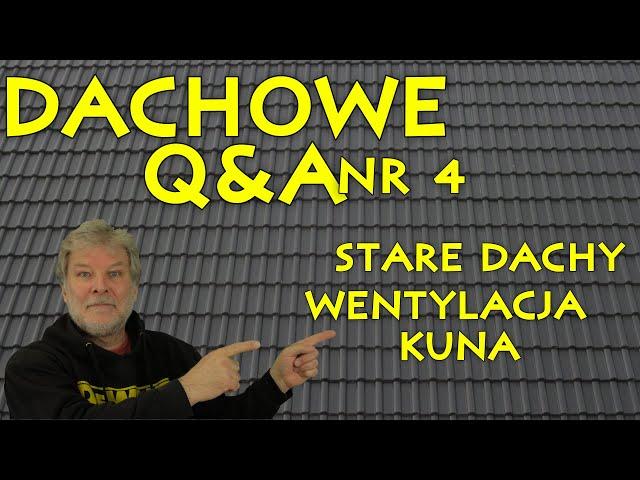 DACHOWE Q&A nr 4. O wentylacji, o starych dachach i o kunach.