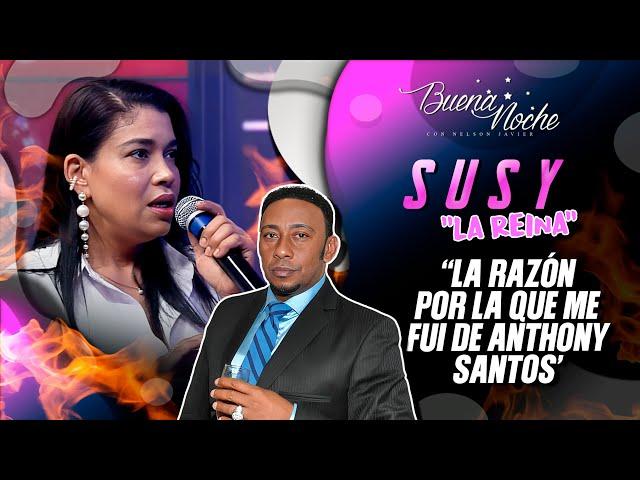 SUSY EXPLICA EL POR QUÉ SALIÓ DEL GRUPO DE ANTHONY SANTOS  / BUENA NOCHE