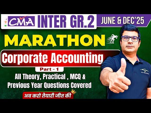 Corporate Accounting Marathon | CMA Inter Gr-2 | Dec'24 & June'25 | By CA/CMA Santosh Kumar Sir