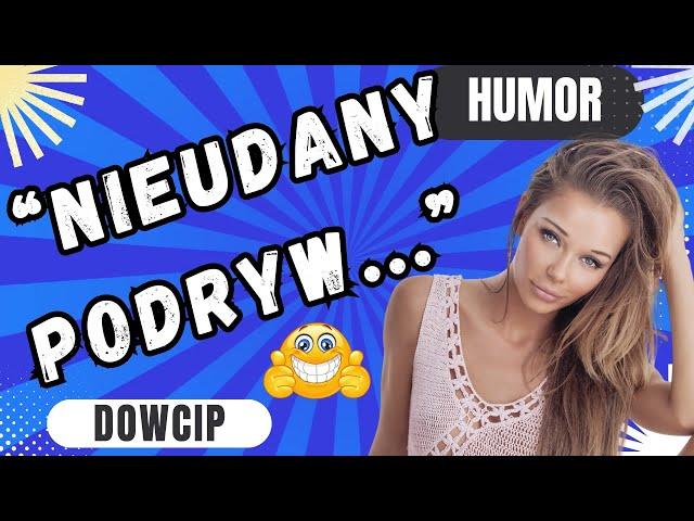 Nieudany podryw...  Najlepsze kawały o romansach  #kawał #dowcipy #żarty #dowcipdnia #humor