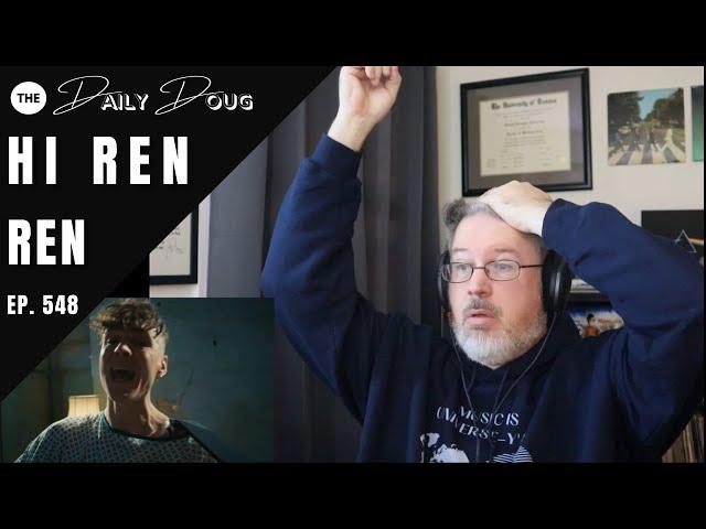 Classical Composer Reaction & Analysis to Hi Ren (Ren) | The Daily Doug (Episode 548)