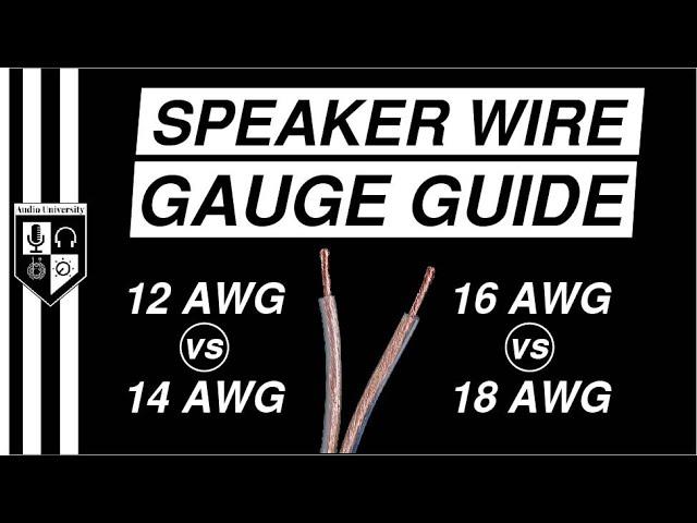 SPEAKER WIRE GAUGE GUIDE: 12 AWG vs 14 AWG vs 16 AWG vs 18 AWG