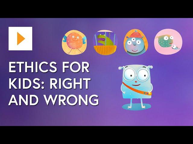 Ethics For Kids: Right And Wrong