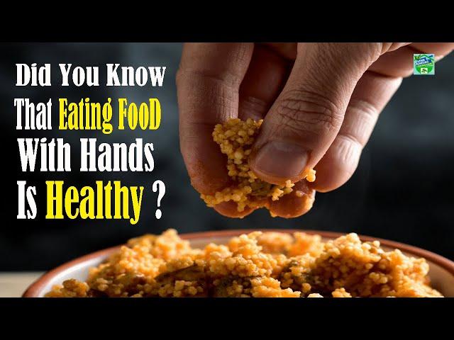 Did You Know That Eating Food With Hands Is Healthy ?