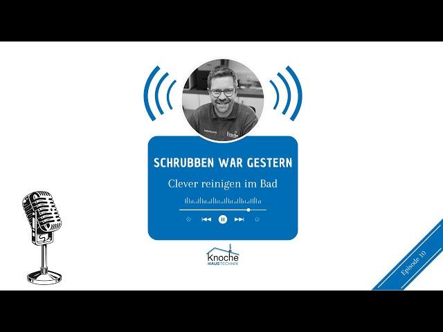 #10 - Schrubben war gestern – Clever reinigen im Bad