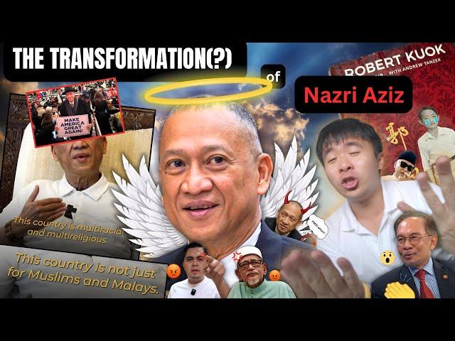 The Transformation (?) of Nazri Aziz