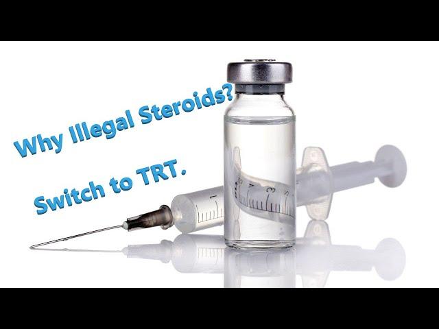 Illegal Steroids & TRT Programs, Switching to Safe