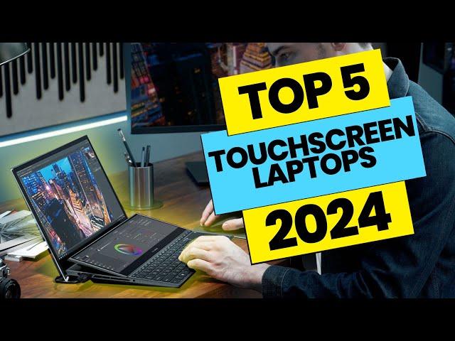 Best Touchscreen Laptops 2024 – Perfect for Work and Play!