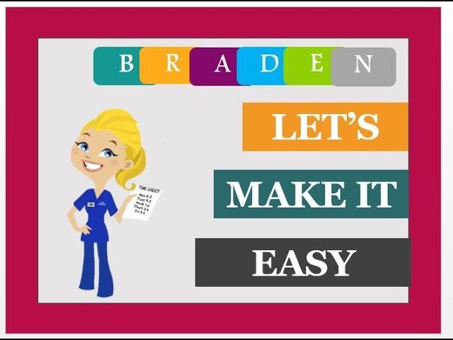 Let's Make It Easy - BRADEN SCALE (Risk Assessment Scale to prevent Pressre Injuries - Bed Sore)