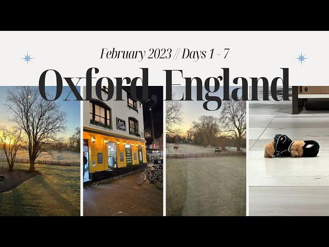 Oxford, England Vlog | Days 1-7 | February 2023 | Late nights in Oxfords