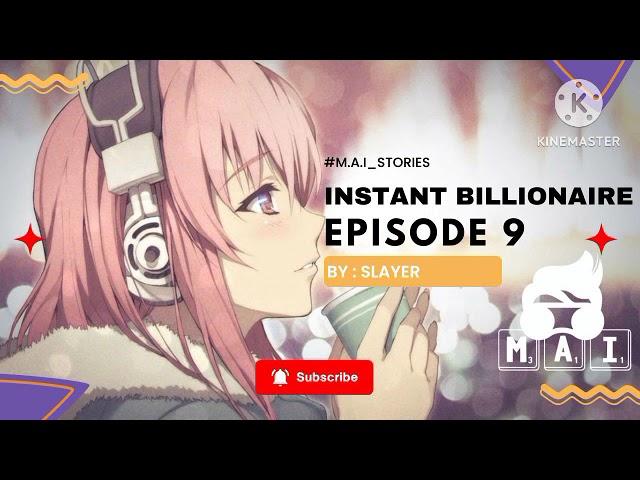 Instant Billionaire || Invisible Billionaire || Episode 9