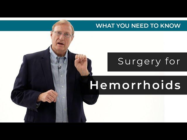 Hemorrhoid Surgery - What to Consider