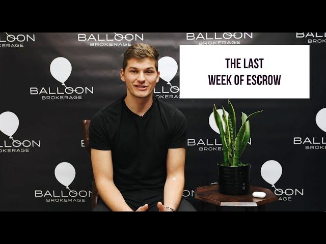 Last Days of Escrow! What To Expect As A Buyer
