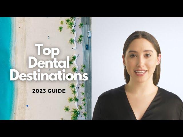 The Best Countries for Dental Tourism in 2023 - Top Dental Destinations