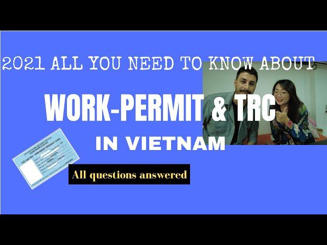 2021 BEST WAY to Get Work Permit & TRC in Vietnam: Documents, Extensions & Marriage Visa