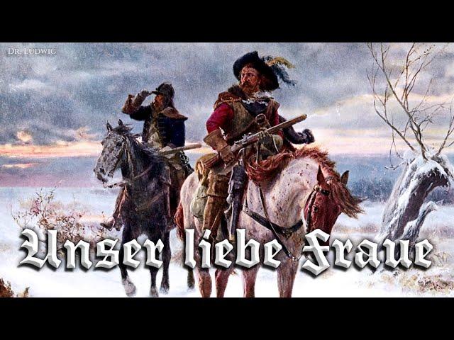 Unser liebe Fraue [Landsknecht song][+English translation]