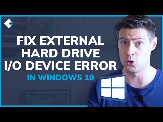 How to Fix External Hard Drive I/O Device Error in Windows 10?