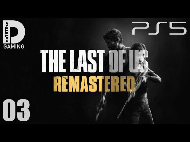 Last of Us 01 Remastered Complete Walkthrough Gameplay - Part 03 / PlayStation 5 / 1080p60