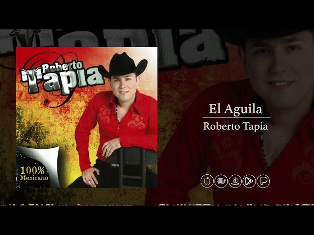 El Aguila - Roberto Tapia