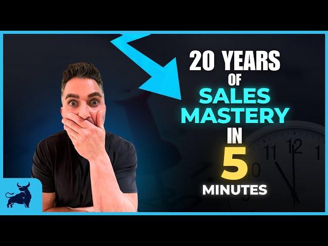 20 Years of Sales Mastery in 5 Minutes