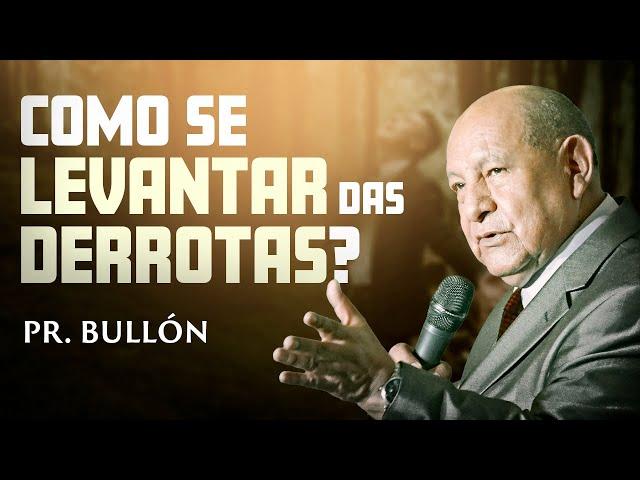 Como Enfrentar Derrotas e Seguir em Frente? - Pr. Alejandro Bullón