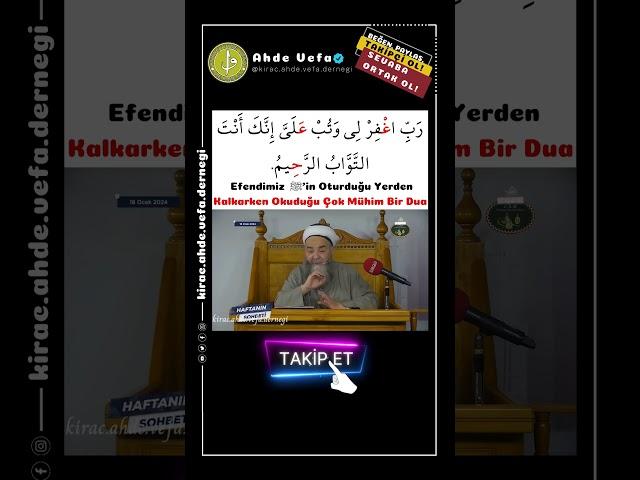 Efendimiz s.a.v’in Oturduğu Yerden Kalkarken Okuduğu Çok Mühim Bir Dua - Cübbeli Ahmet Hoca