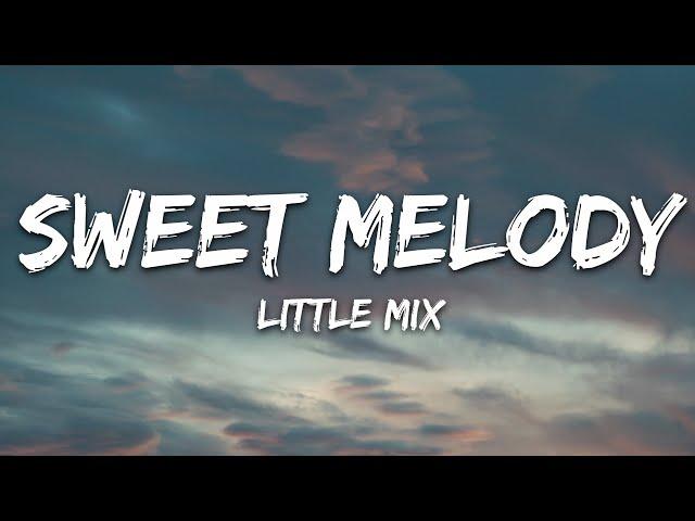 Little Mix - Sweet Melody (Lyrics)