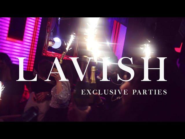 LAVISH EXCLUSIVE PARTIES PRESENTS: ANOTHER NIGHT OF LAVISH