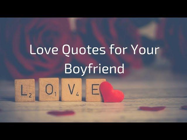 Love Quotes for Your Boyfriend | Love Quotes