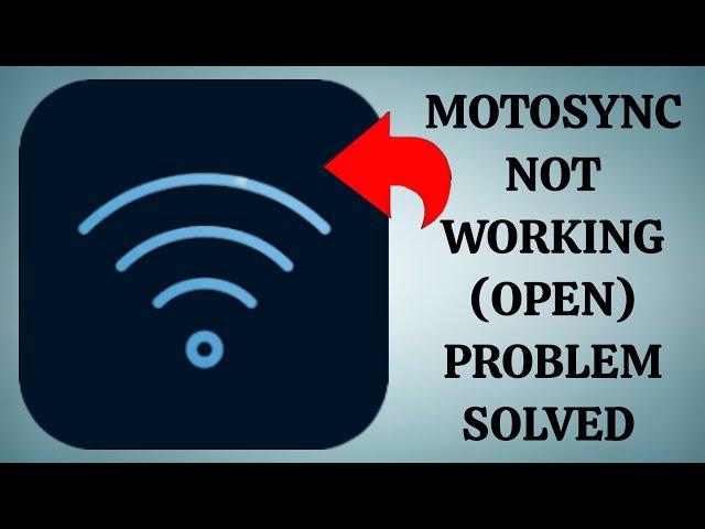 How To Solve Motosync App Not Working(Open) Problem|| Rsha26 Solutions