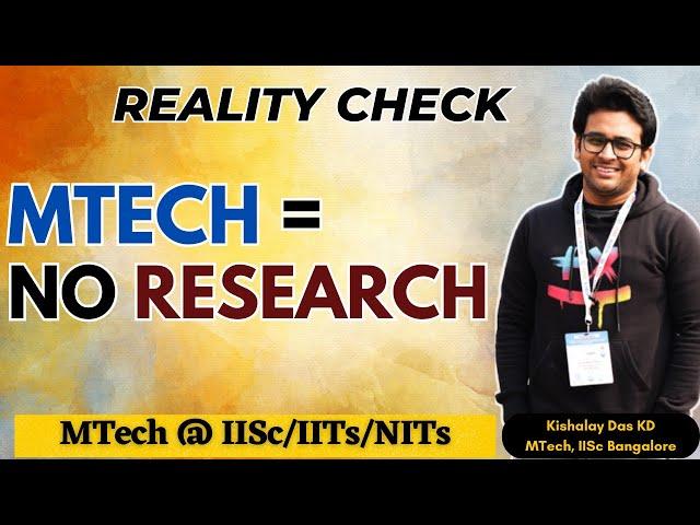 Why MTech Students at IISc/IITs Struggle to Do Research? MTech Reality Check