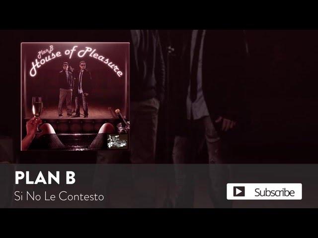 Plan B - Si No Le Contesto  [Official Audio]