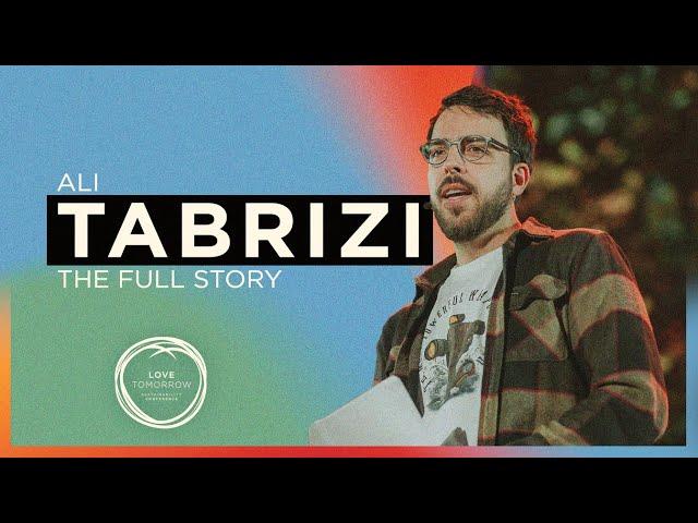 Ali Tabrizi - Love Tomorrow Conference - The Full Story