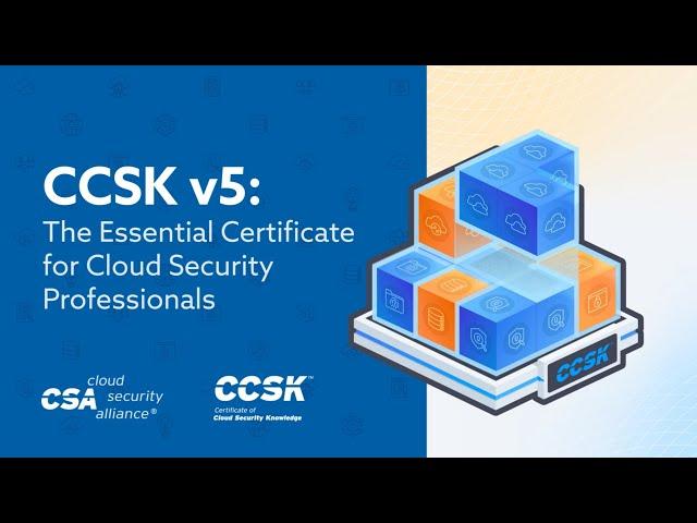 CSA’s CCSK v5: The Essential Cloud Security Training & Certificate