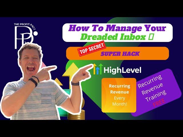 How To Manage Your Dreaded Inbox - Top Secret Super Hack For GoHighLevel & The Universal Inbox