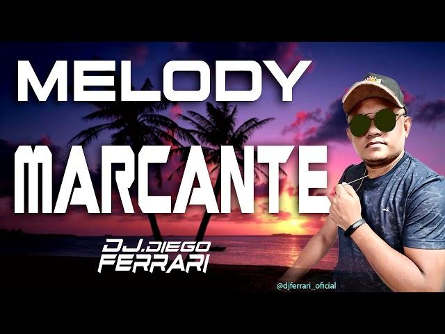 MELODY MARCANTE - DJ DIEGO FERRARI