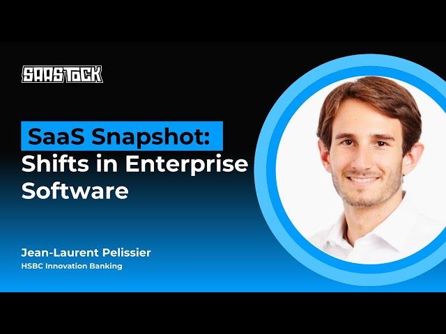 SaaS Snapshot: Shifts in the European Enterprise Software Space | HSBC Innovation Banking