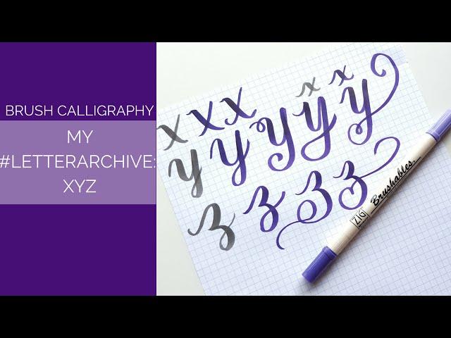 My Brush Calligraphy Letter Archive: How I Write XYZ
