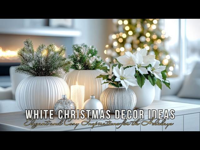 Top White Christmas Decor Ideas 2024  Elegant and Cozy Inspirations for the Holidays