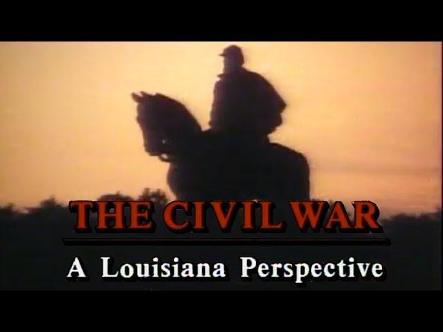 The Civil War: A Louisiana Perspective | 1991