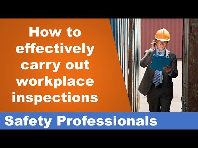 How to effectively carry out workplace inspections - Safety Training