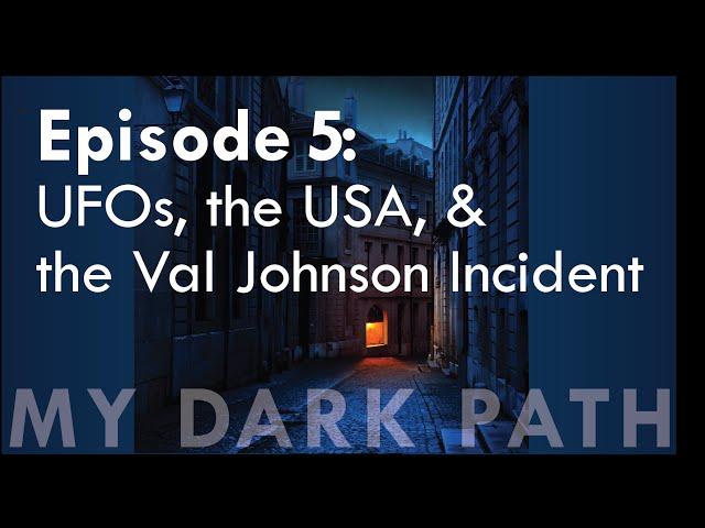 UFOs, the USA, & the Val Johnson Incident