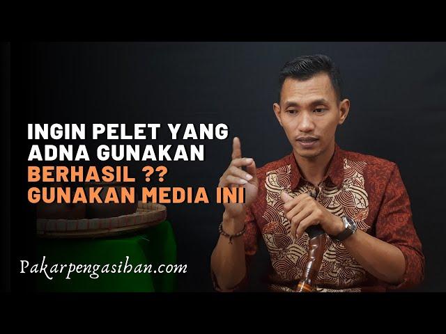 MEDIA UNTUK PELET YANG AMPUH || MBAH NASIR