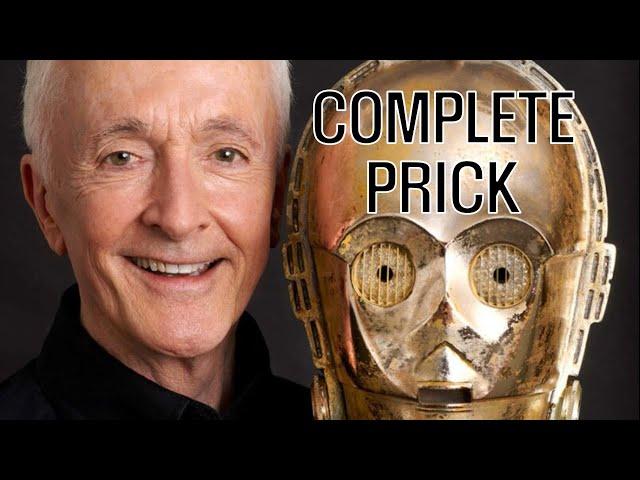 Anthony Daniels is a CONDESCENDING PRICK