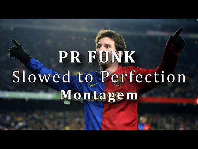 PR FUNK Slowed to Perfection (Montagem) Lionel Messi M10