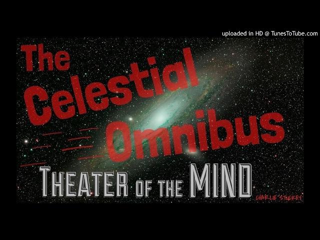 CELESTIAL OMNIBUS • Sci-fi Fantasy • Theater of the MIND Classic Story