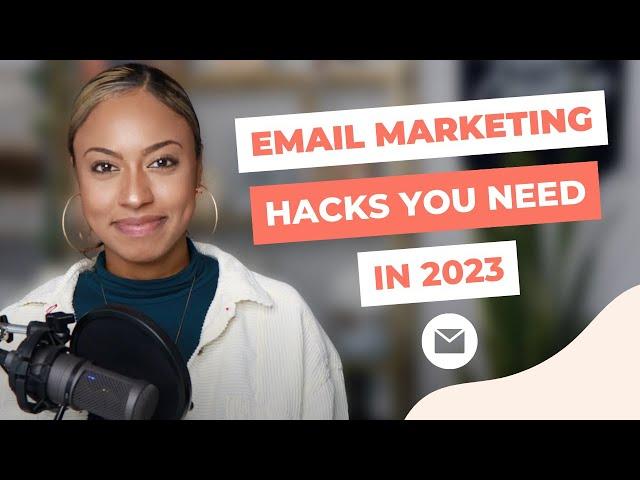 Email marketing hacks in 2023: how to grow an email list quickly and write emails that people OPEN