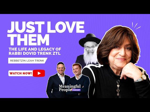 Just Love Them | Rebbetzin Leah Trenk