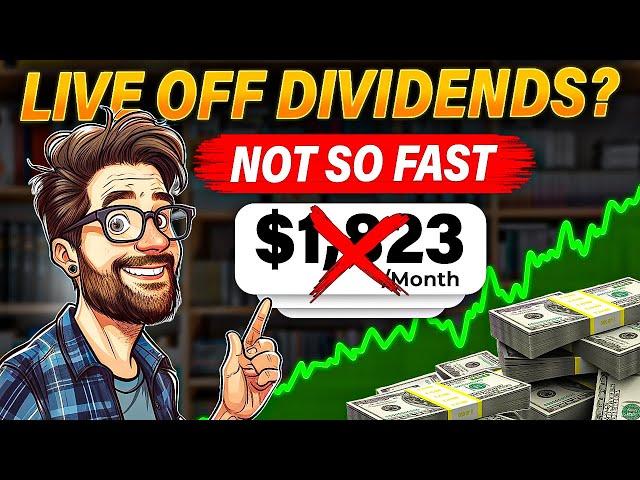 Living Off Dividends? The Math Doesn’t Add Up.